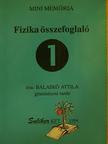 Balaskó Attila - Fizika összefoglaló 1. [antikvár]