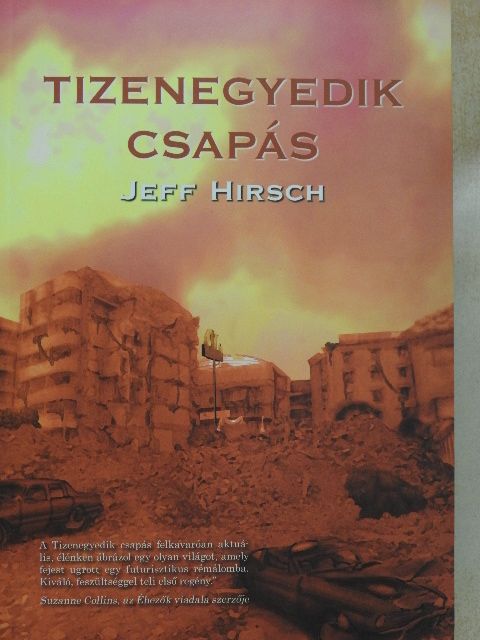 Jeff Hirsch - Tizenegyedik csapás [antikvár]