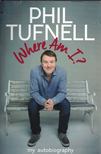 Phil Tufnell - Where Am I? [antikvár]