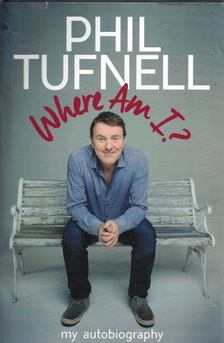 Phil Tufnell - Where Am I? [antikvár]