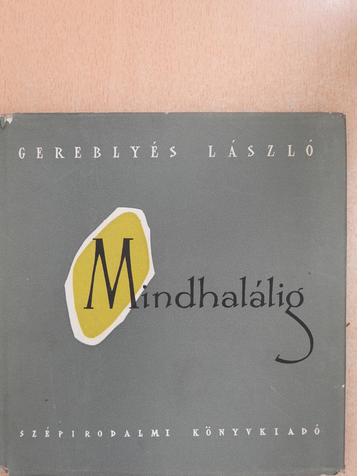 Gereblyés László - Mindhalálig (dedikált példány) [antikvár]
