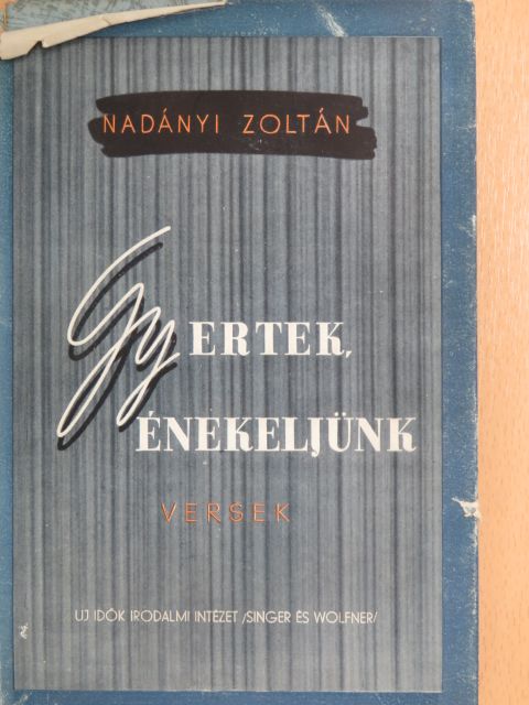 Nadányi Zoltán - Gyertek, énekeljünk! [antikvár]