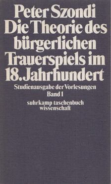 Szondi, Peter - Die Theorie des bürgerlichen Trauerspiels im 18. Jahrhundert [antikvár]