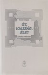 Kövér Alajos - Út, igazság, élet [antikvár]