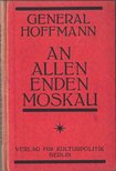 General Hoffmann - An allen Enden Moskau [antikvár]