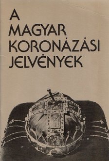 LOVAG ZSUZSA - A magyar koronázási jelvények [antikvár]