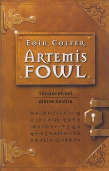 Eoin Colfer - Artemis Fowl - Tündérekkel életre-halálra [antikvár]