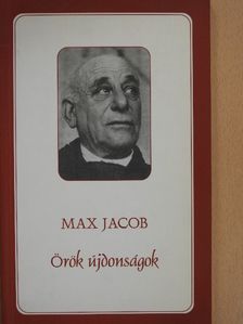 Max Jacob - Örök újdonságok [antikvár]