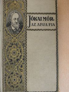 Jókai Mór - Az apja fia [antikvár]