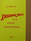 Les Martin - Indiana Jones és az utolsó kereszteslovag [antikvár]
