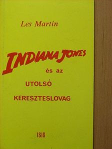 Les Martin - Indiana Jones és az utolsó kereszteslovag [antikvár]