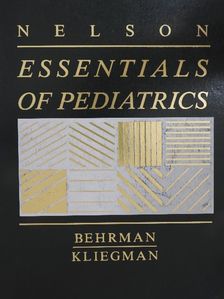 Richard E. Behrman - Nelson essentials of pediatrics [antikvár]