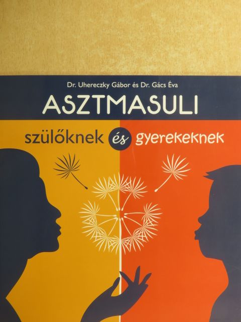 Dr. Gács Éva - Asztmasuli szülőknek és gyerekeknek [antikvár]
