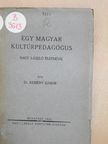 Dr. Kemény Gábor - Egy magyar kultúrpedagógus (dedikált példány) [antikvár]