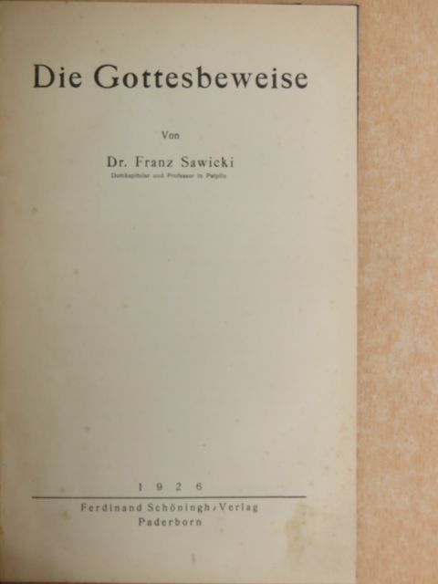 Dr. Franz Sawicki - Die Gottesbeweise [antikvár]
