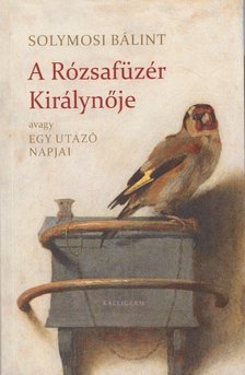 Solymosi Bálint - A Rózsafüzér Királynője - Avagy egy utazó napjai [antikvár]