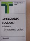 Ágoston Péter - A huszadik század körének történetfelfogása [antikvár]
