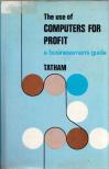 Laura Tatham - The use of computers for profit: A businessman's guide [antikvár]