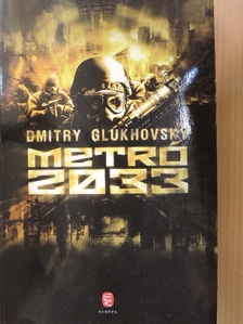 Dmitry Glukhovsky - Metró 2033 [antikvár]