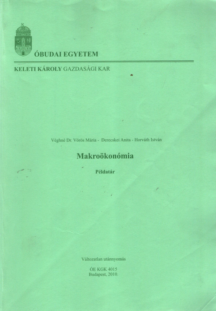 Véghné dr. Vörös Mária, Derecskei Anita, Horváth István - Makroökonómia [antikvár]