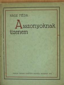 Nagy Méda - Asszonyoknak üzenem [antikvár]