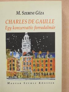 M. Szebeni Géza - Egy konzervatív forradalmár [antikvár]