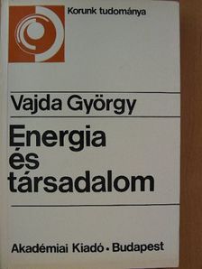 Vajda György - Energia és társadalom [antikvár]
