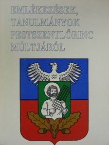 Bajor Nagy Ernő - Emlékezések, tanulmányok Pestszentlőrinc múltjáról [antikvár]