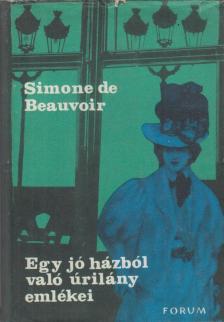 BEAUVOIR, SIMONE DE - Egy jó házból való úrilány emlékei [antikvár]