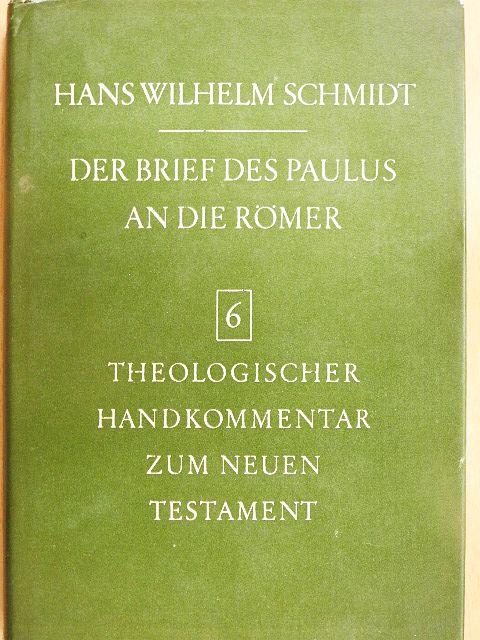 Hans Wilhelm Schmidt - Der Brief des Paulus an die Römer [antikvár]
