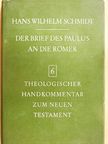 Hans Wilhelm Schmidt - Der Brief des Paulus an die Römer [antikvár]