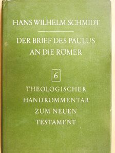 Hans Wilhelm Schmidt - Der Brief des Paulus an die Römer [antikvár]