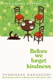 KAWAGUCHI,TOSHIKAZU - Before We Forget Kindness (Before the Coffee Gets Cold Series, Book 5)