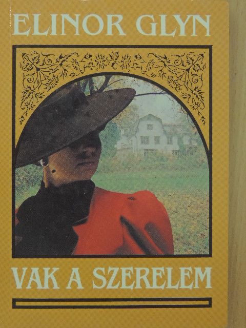 Elinor Glyn - Vak a szerelem [antikvár]