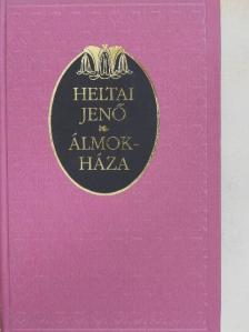 Heltai Jenő - Álmokháza [antikvár]