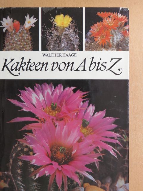 Walther Haage - Kakteen von A bis Z [antikvár]