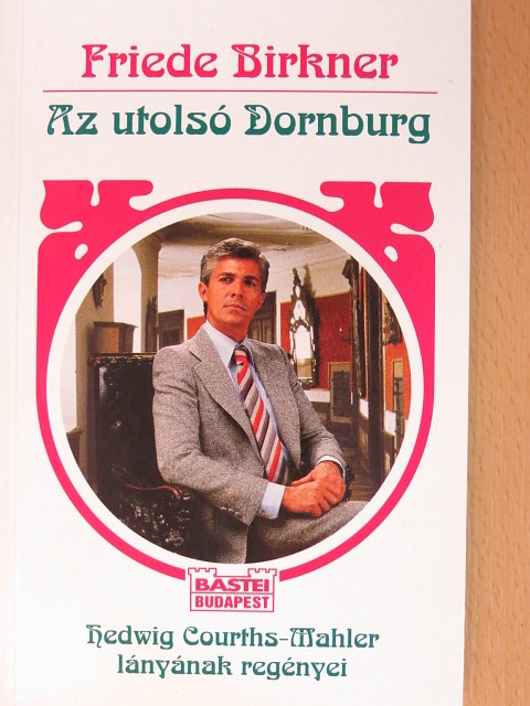 Friede Birkner - Az utolsó Dornburg [antikvár]