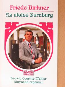 Friede Birkner - Az utolsó Dornburg [antikvár]