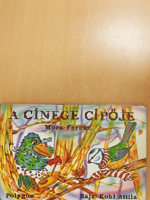 Móra Ferenc - A cinege cipője [antikvár]
