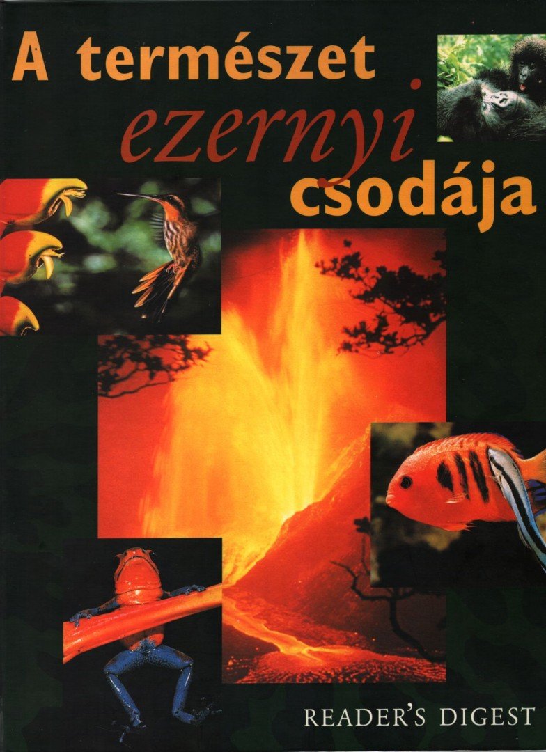 Csaba Emese (főszerk) - A természet ezernyi csodája [antikvár]