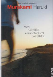 Murakami Haruki - Miről beszélek, amikor futásról beszélek? [antikvár]