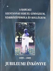 A Karcagi Szentannai Sámuel Mezőgazdasági Szakközépiskola, Gimnázium és Kollégium Jubileumi Évkönyve [antikvár]
