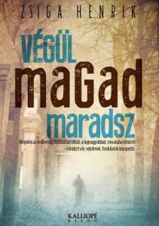 Zsiga Henrik - Végül magad maradsz [antikvár]