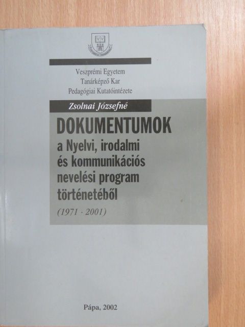 Dokumentumok a Nyelvi, irodalmi és kommunikációs nevelési program történetéből [antikvár]
