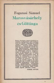 Fogarasi Sámuel - Marosvásárhely és Göttinga [antikvár]