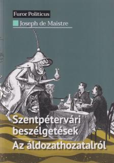 Joseph de Maistre - Szentpétervári beszélgetések / Az áldozathozatalról [antikvár]
