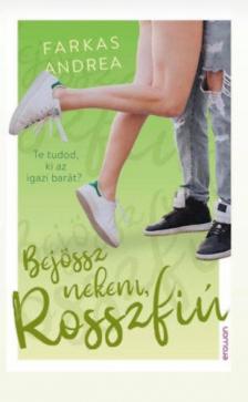 FARKAS ANDREA - Bejössz nekem, Rosszfiú [antikvár]