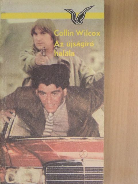 Collin Wilcox - Az újságíró halála [antikvár]