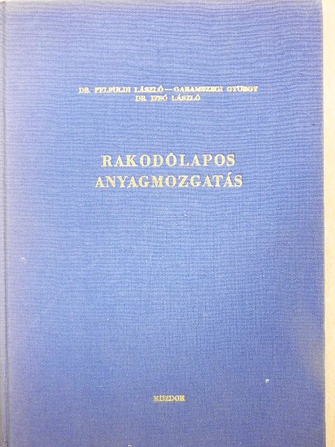 Dr. Felföldi László - Rakodólapos anyagmozgatás [antikvár]
