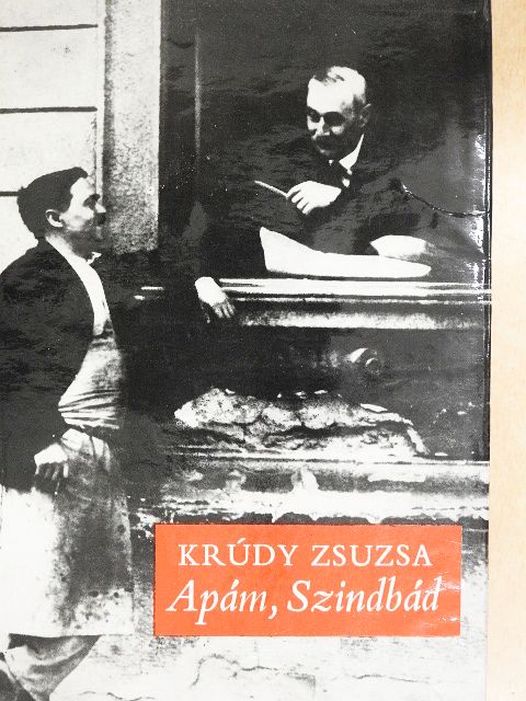 Krúdy Zsuzsa - Apám, Szindbád [antikvár]